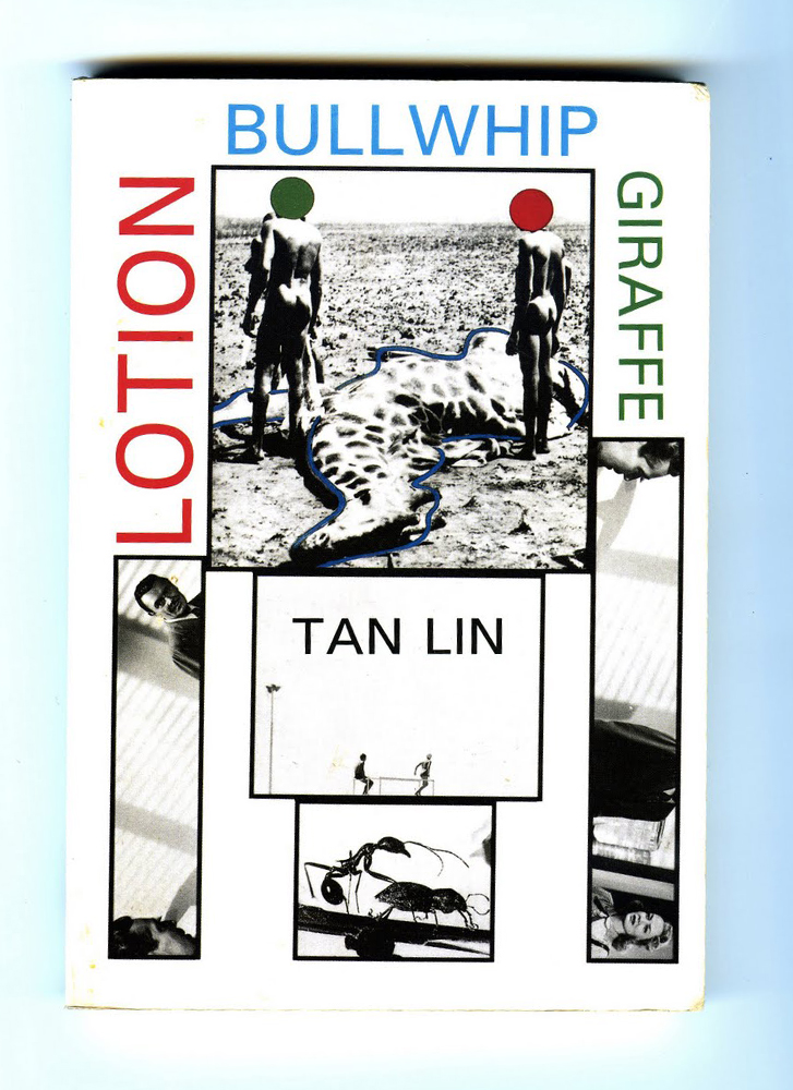  LOTION BULLWHIP GIRAFFE: Tan Lin - '96 Sun and Moon Press, New American Poetry Series, 1996